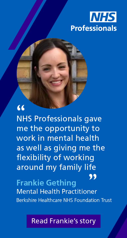 Mental Health Practitioner Frankie Gething describes how NHS Professionals has given her work-life balance